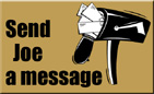 SEND JOE A MESSAGE